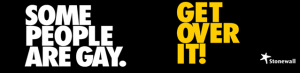 Some people are gay. Get over it!
